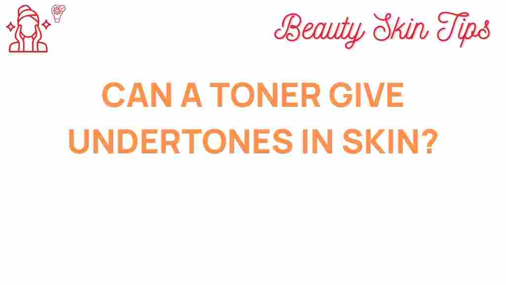 toner-enhance-skin-undertones