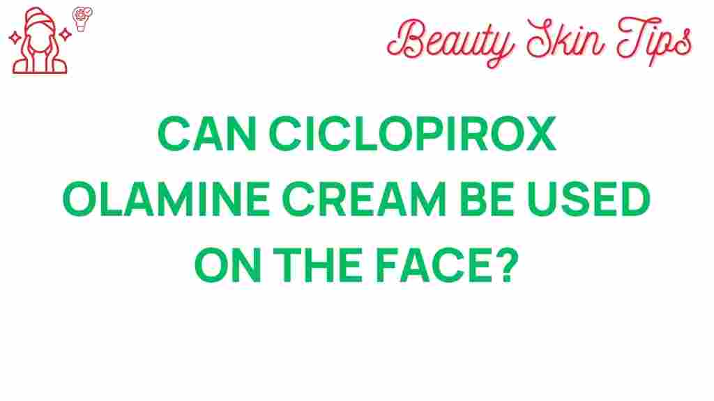 ciclopirox-olamine-cream-face