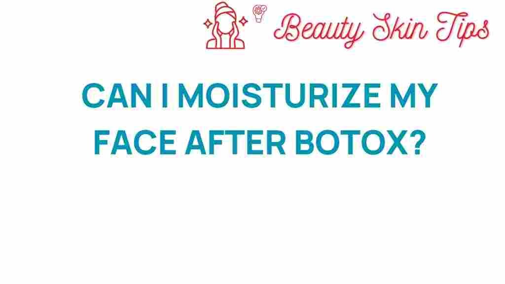 can-moisturize-face-after-botox