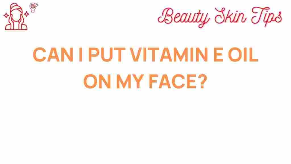 vitamin-e-oil-on-my-face