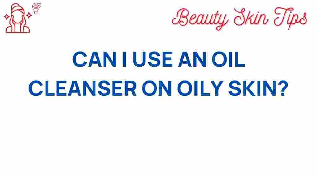 oil-cleanser-oily-skin