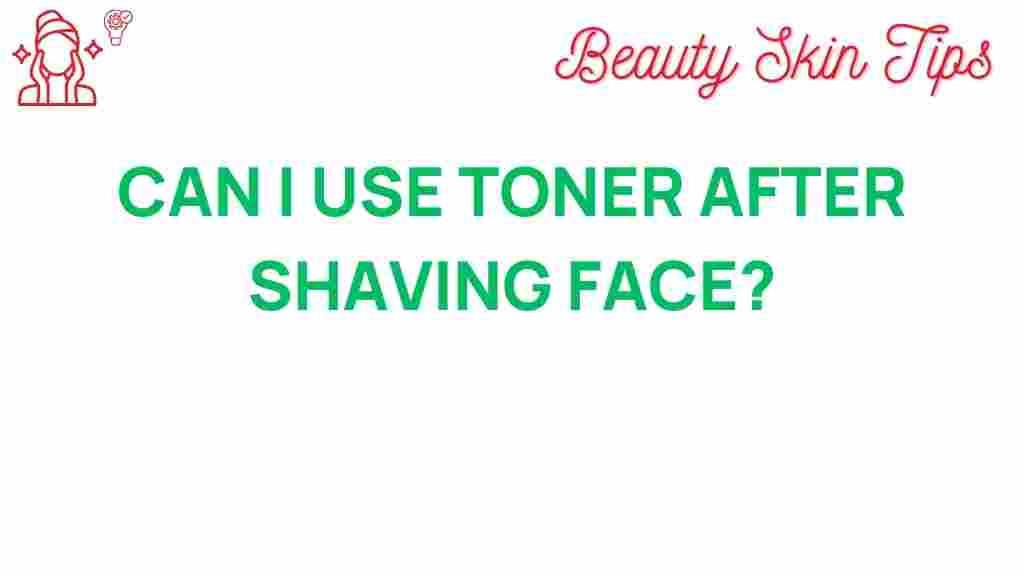 toner-after-shaving-face
