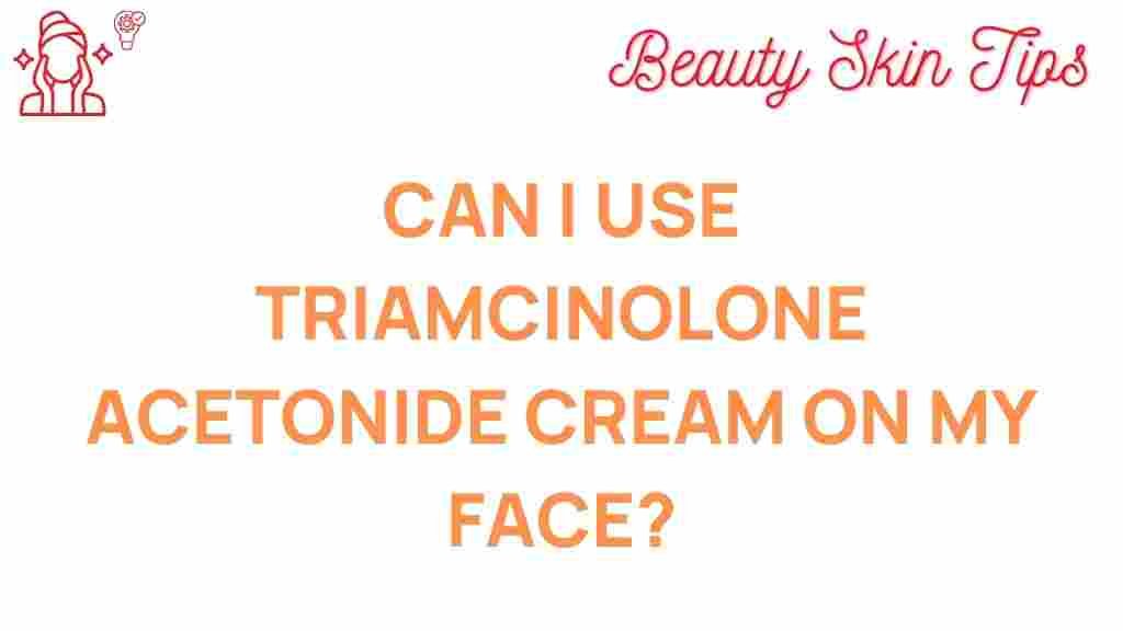 triamcinolone-acetonide-face-usage