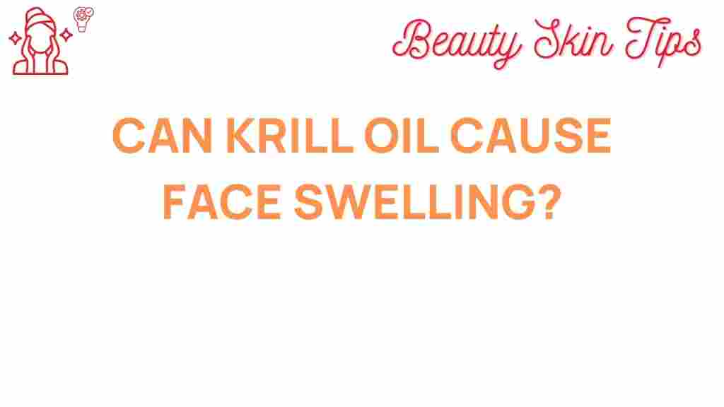 krill-oil-face-swelling