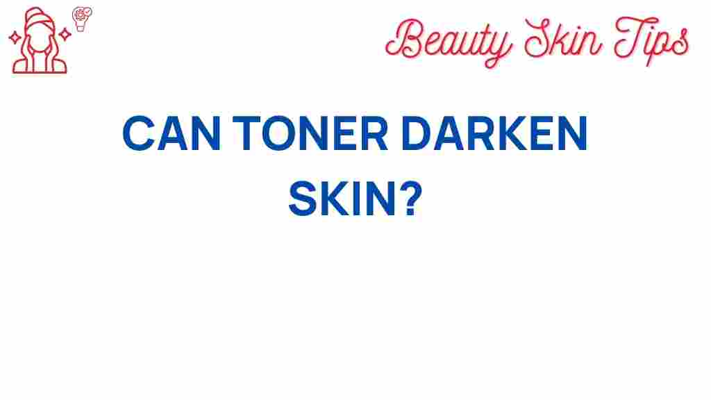 can-toner-darken-skin