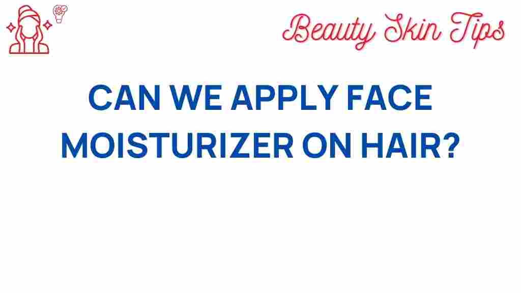 face-moisturizer-hair-care