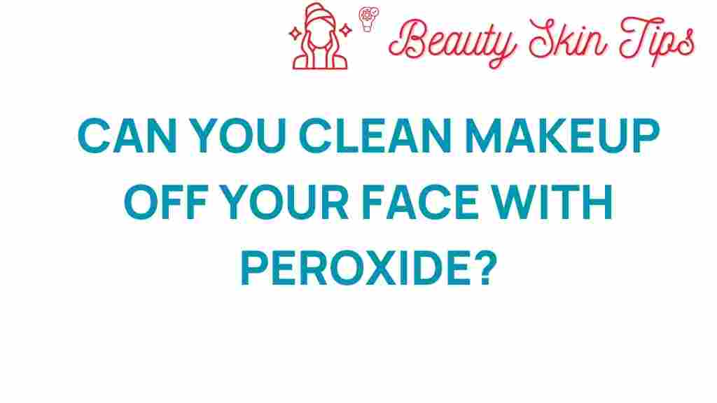 peroxide-makeup-removal