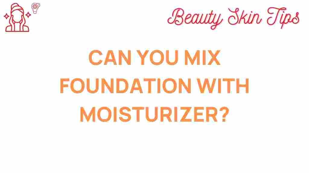 mixing-foundation-with-moisturizer