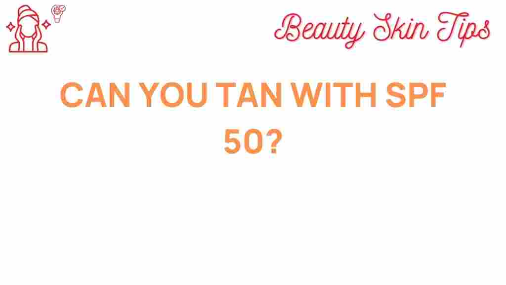 can-you-tan-with-spf-50