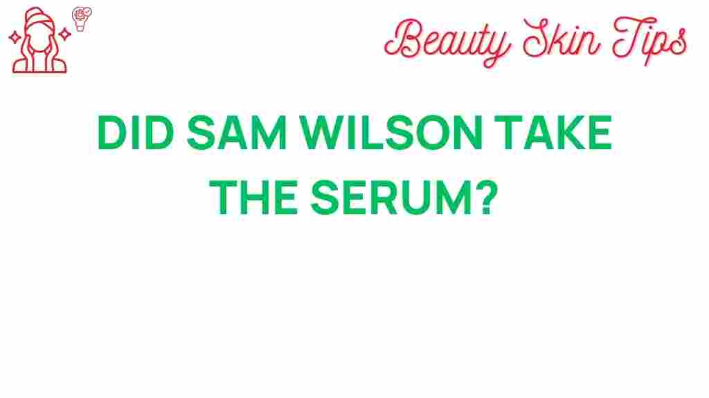 did-sam-wilson-take-the-serum