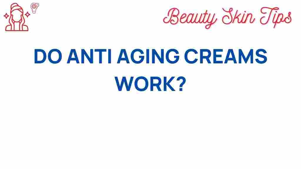 do-anti-aging-creams-work