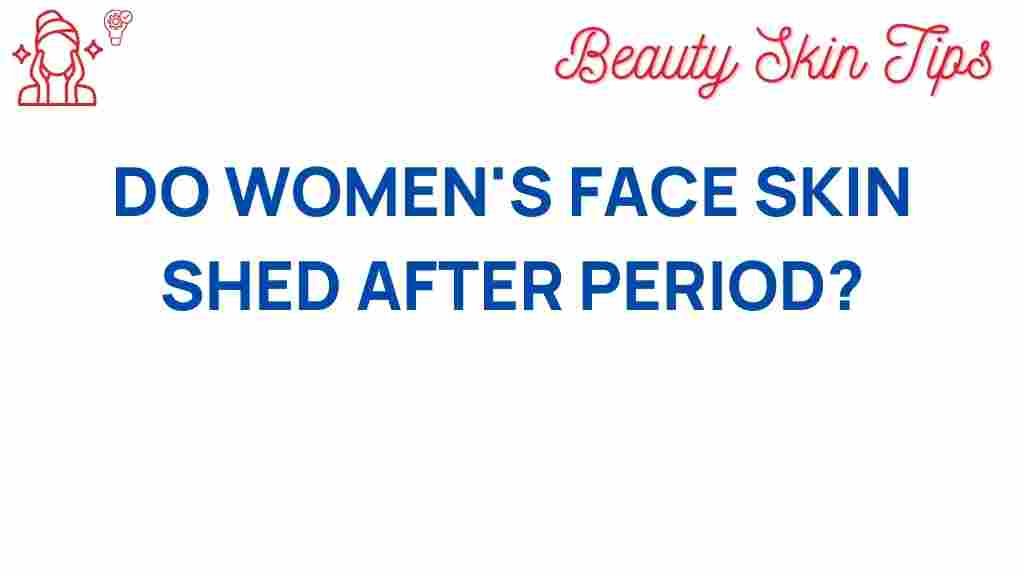 womens-face-skin-shed-after-period
