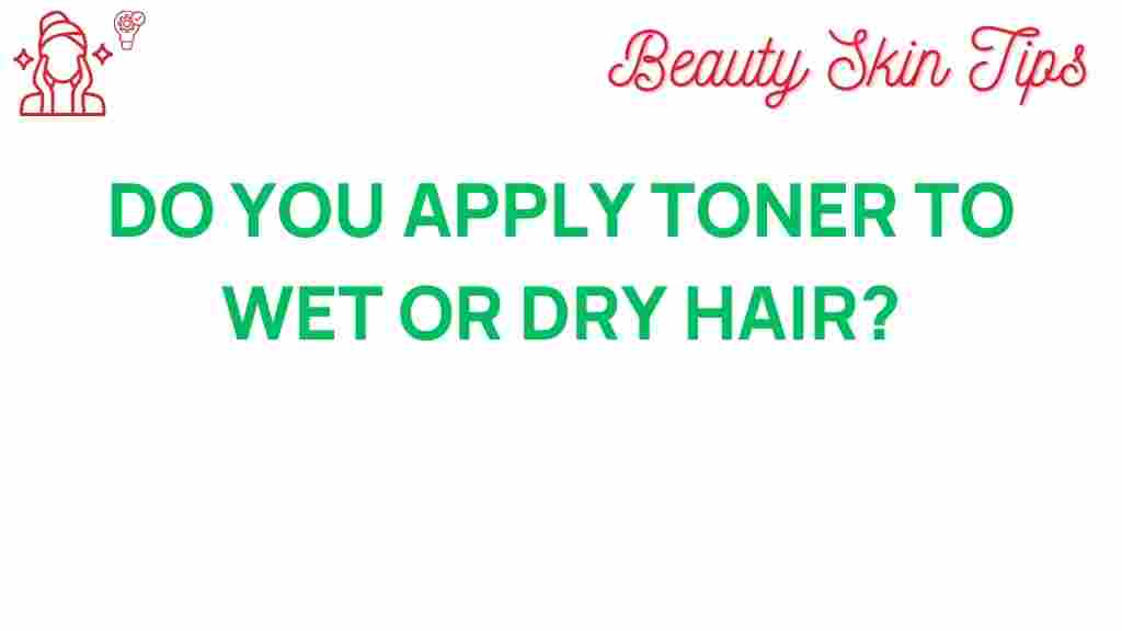 hair-toner-wet-or-dry