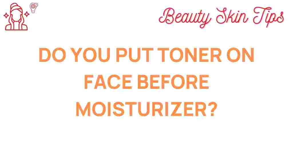 toner-before-moisturizer