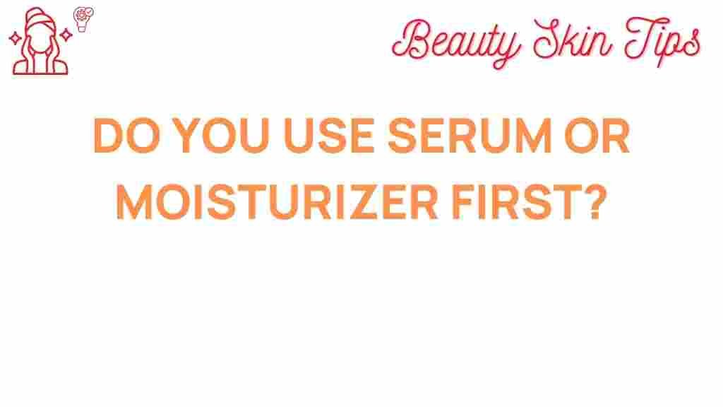 serum-or-moisturizer-first