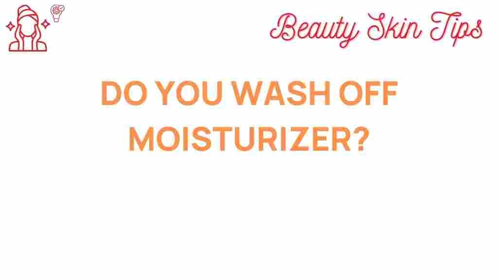 moisturizer-wash-off