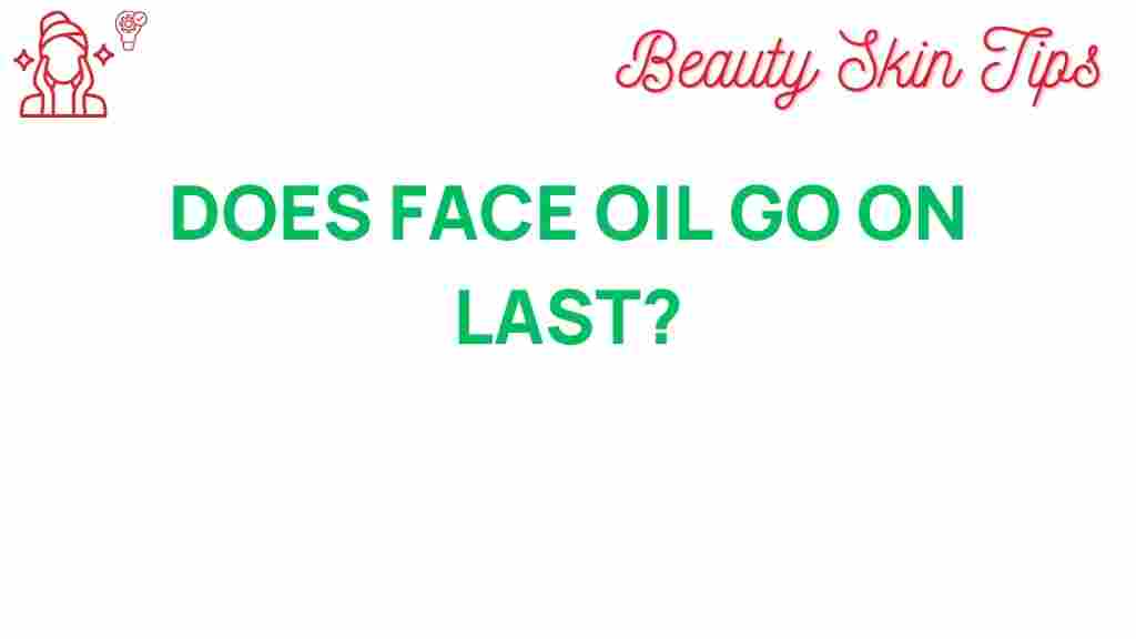 face-oil-go-on-last