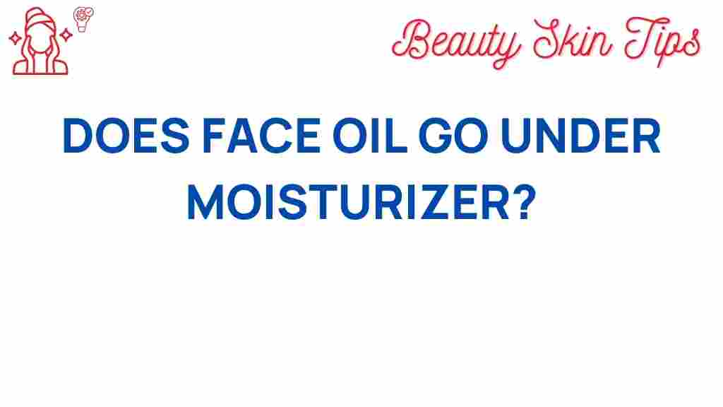 face-oil-go-under-moisturizer
