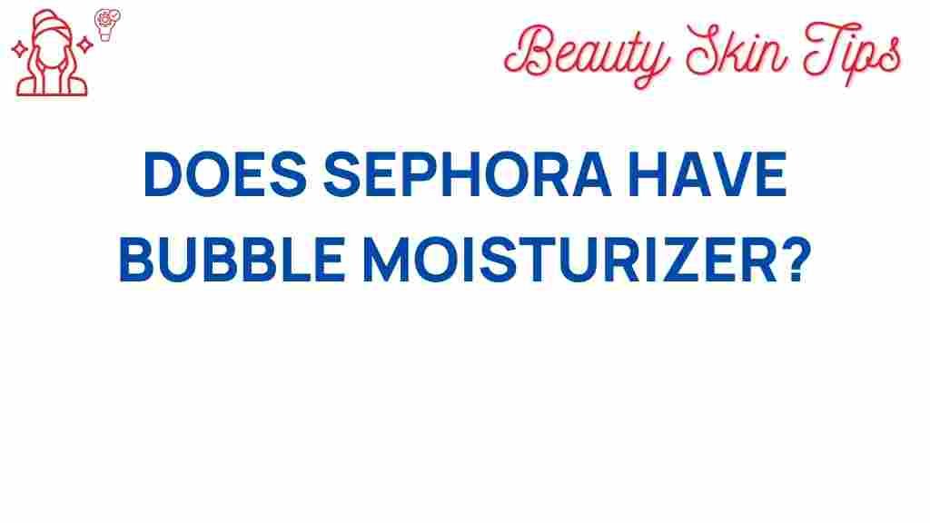 sephora-bubble-moisturizer