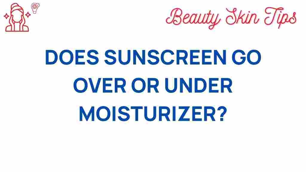 sunscreen-go-over-or-under-moisturizer