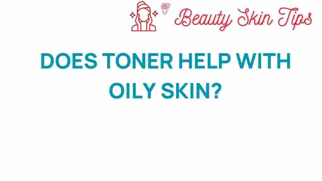 toner-help-oily-skin