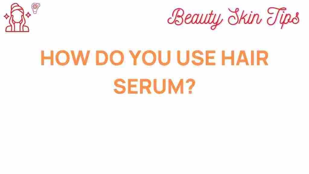 hair-serum-usage-tips