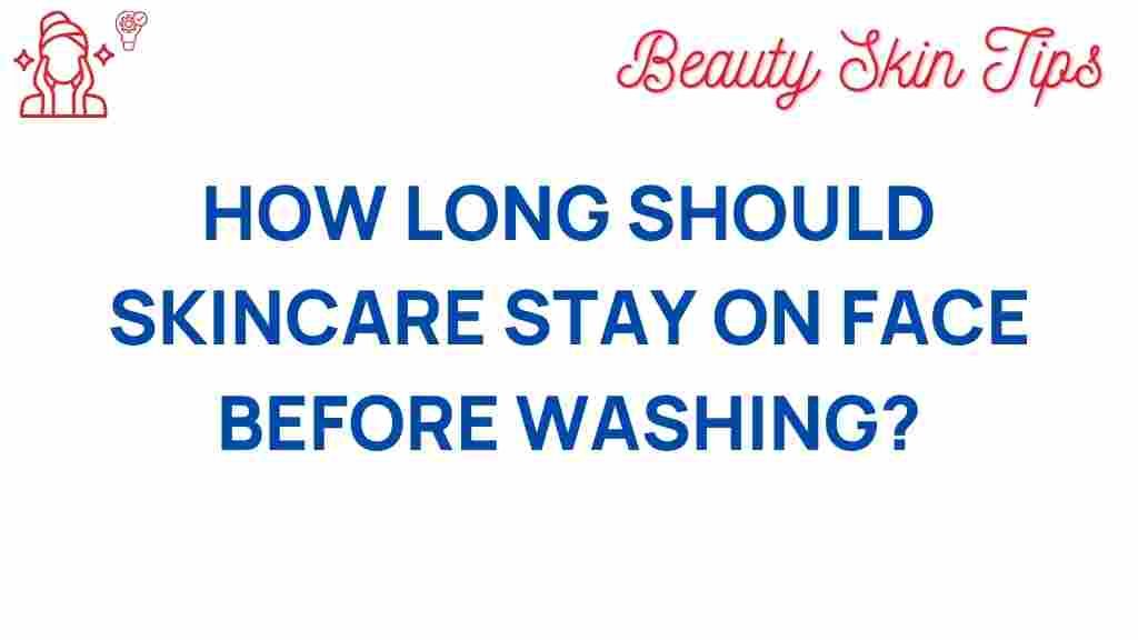 skincare-how-long-should-it-stay-on-your-face