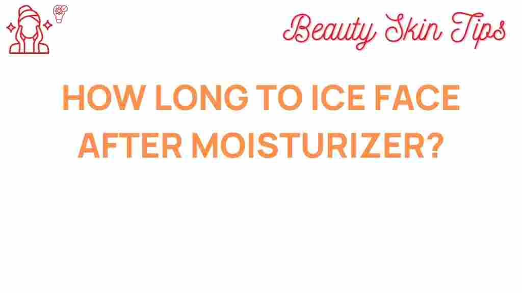 icing-face-after-moisturizer