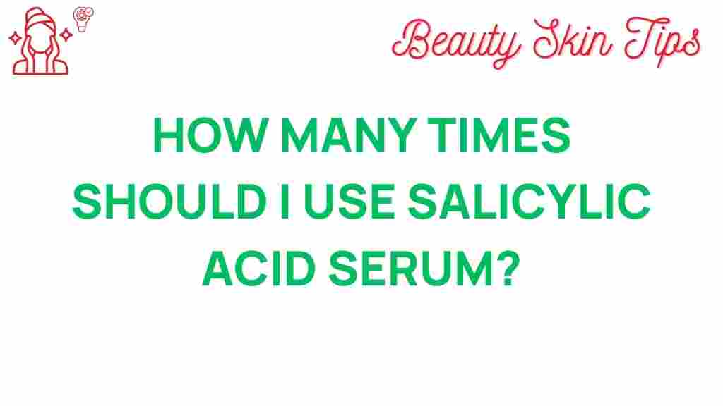 salicylic-acid-serum-frequency