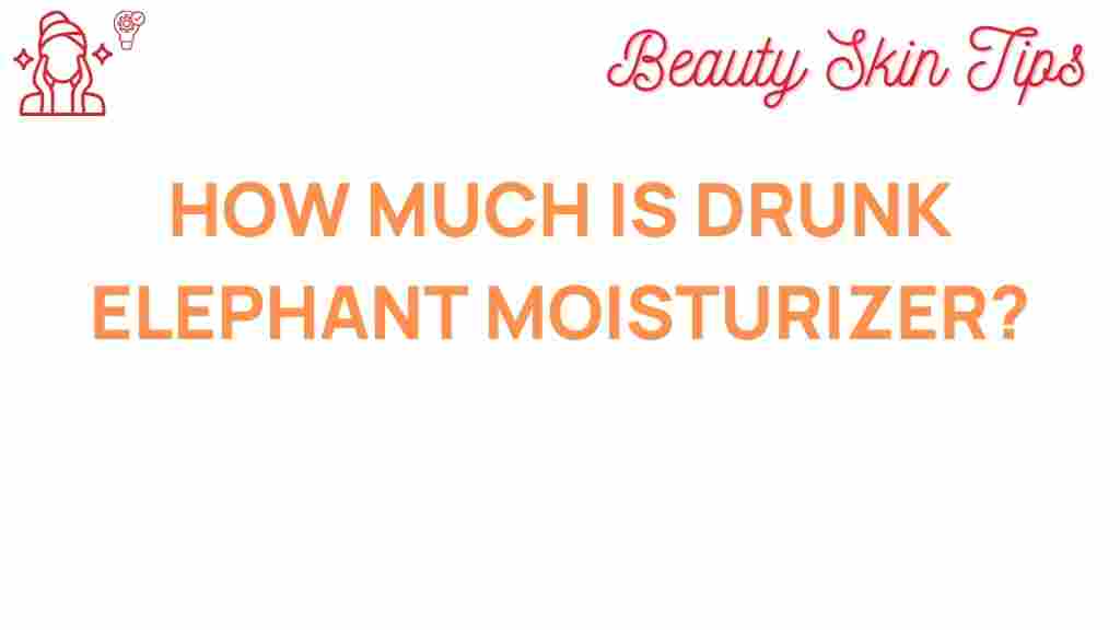 drunk-elephant-moisturizer-cost