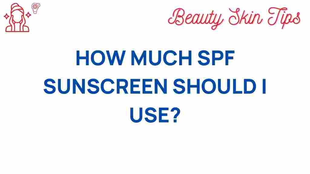 how-much-spf-sunscreen-should-i-use