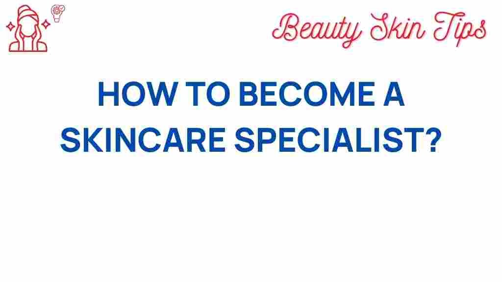 how-to-become-a-skincare-specialist