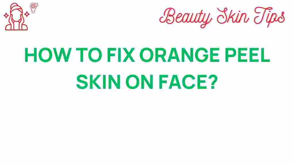 orange-peel-skin-solutions