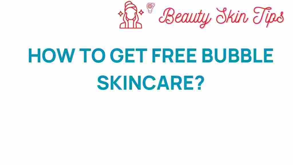 free-bubble-skincare