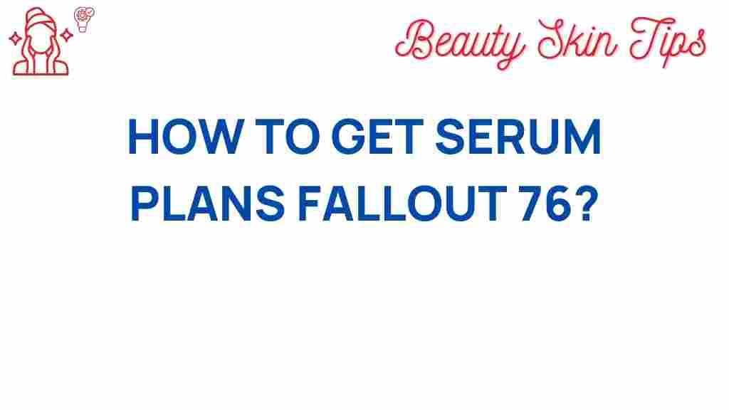fallout-76-serum-plans-guide