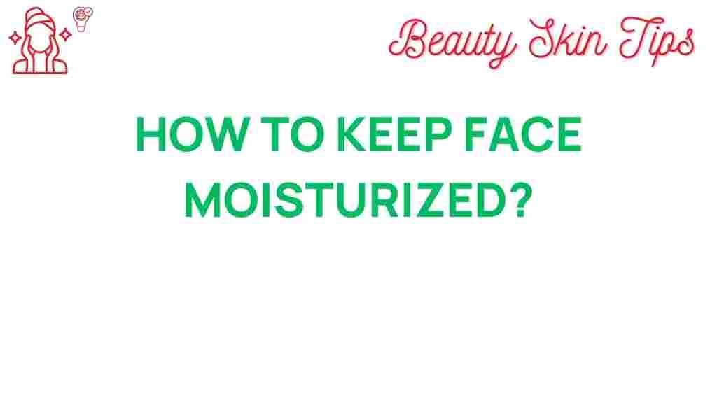 keep-face-moisturized