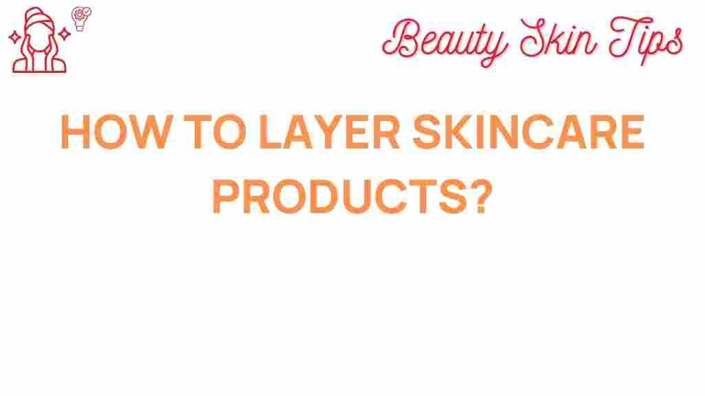 skincare-product-layering-guide