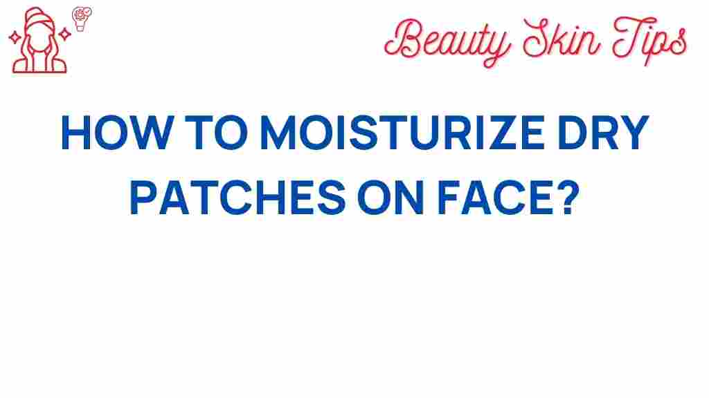 moisturizing-dry-patches-face