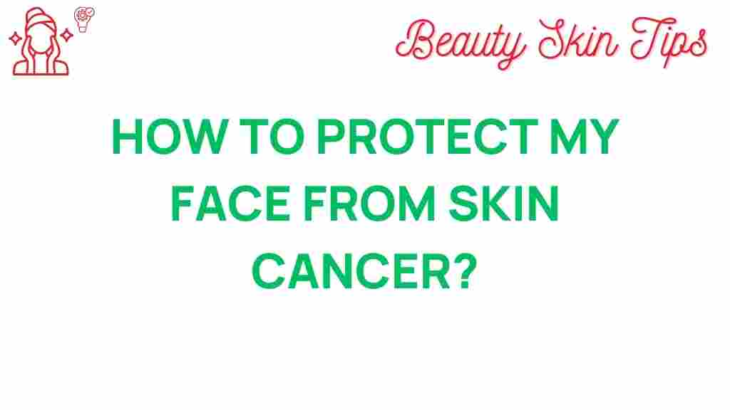 protect-face-from-skin-cancer