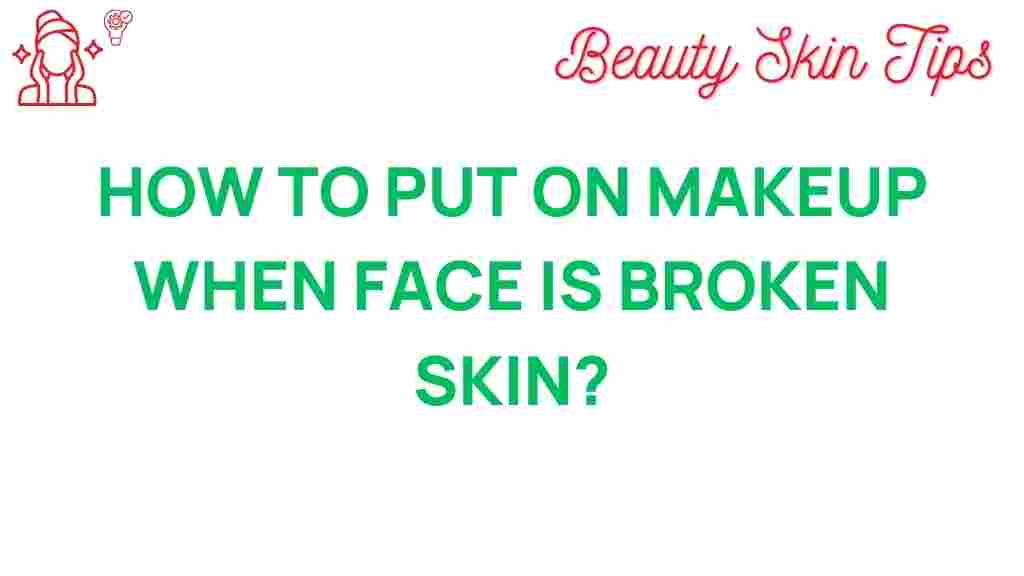 makeup-tips-broken-skin