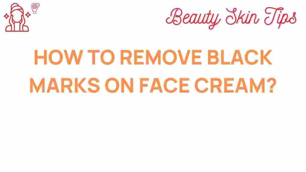 remove-black-marks-face-cream