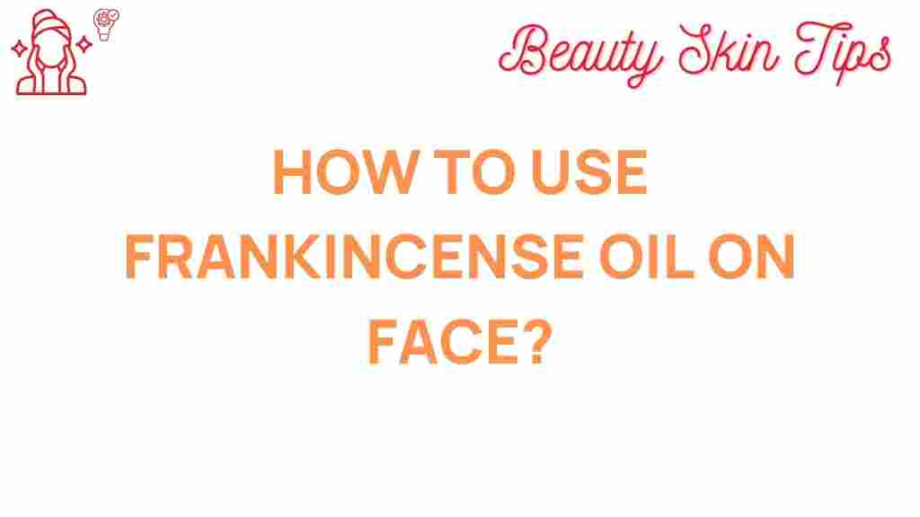 frankincense-oil-face-use