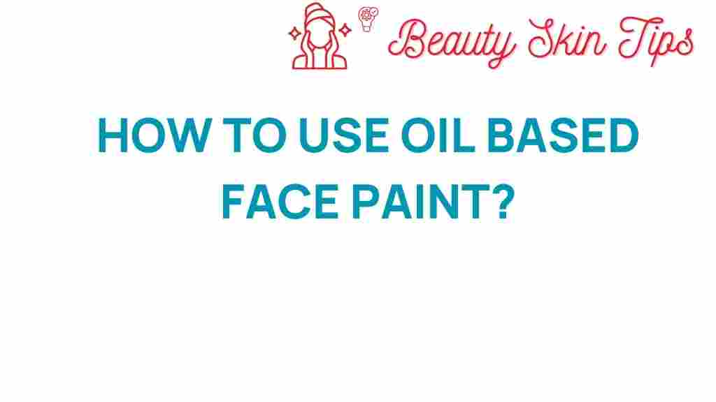 oil-based-face-paint-tips