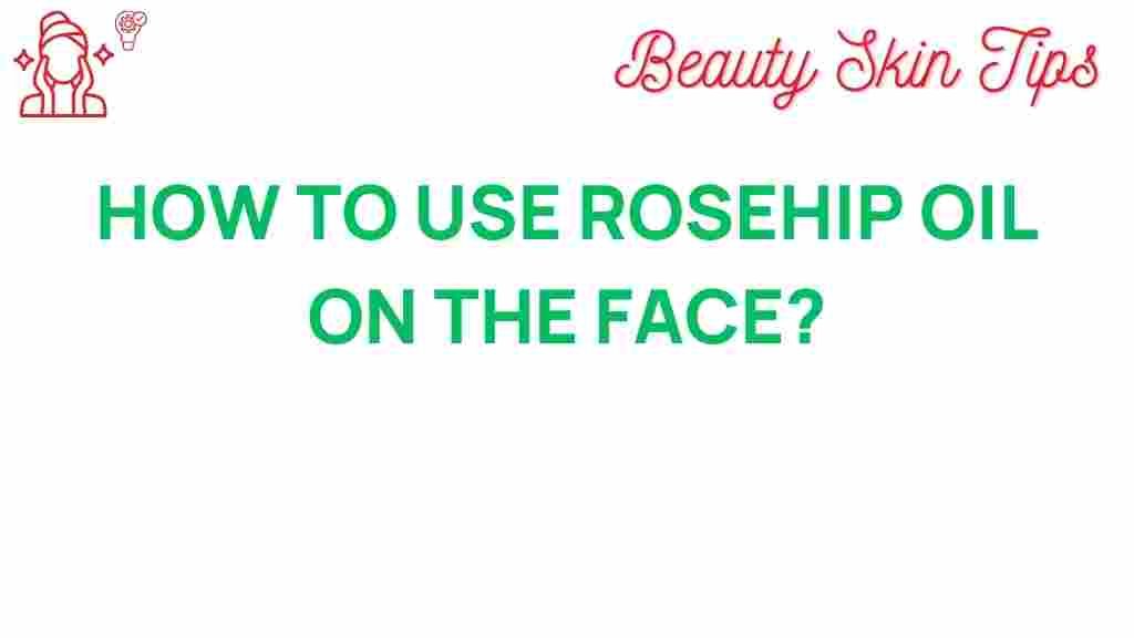 rosehip-oil-face-care