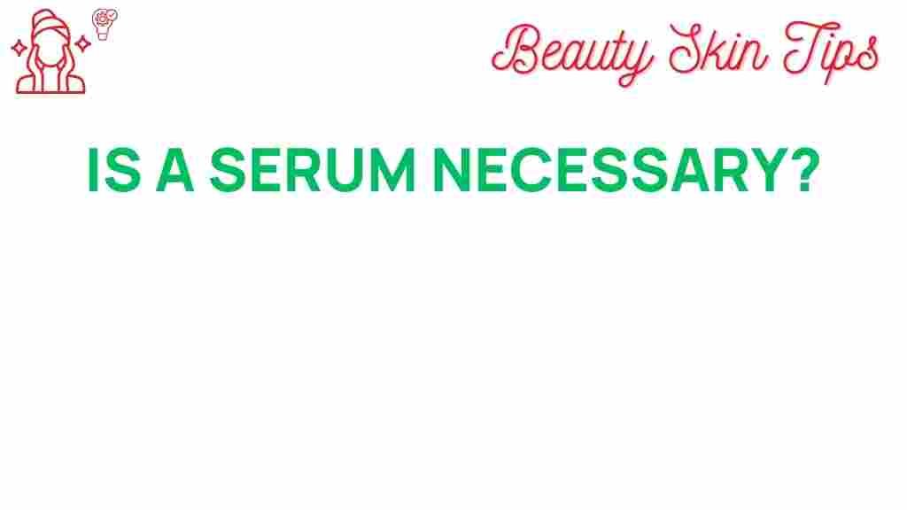 is-serum-necessary