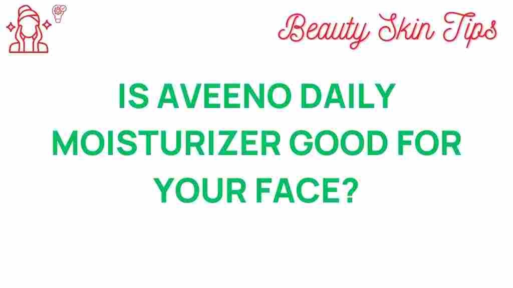 aveeno-daily-moisturizer-good-for-your-face
