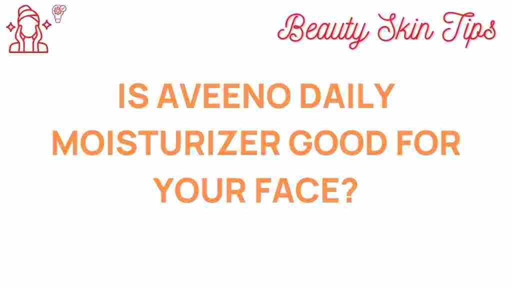 aveeno-daily-moisturizer-good-for-your-face