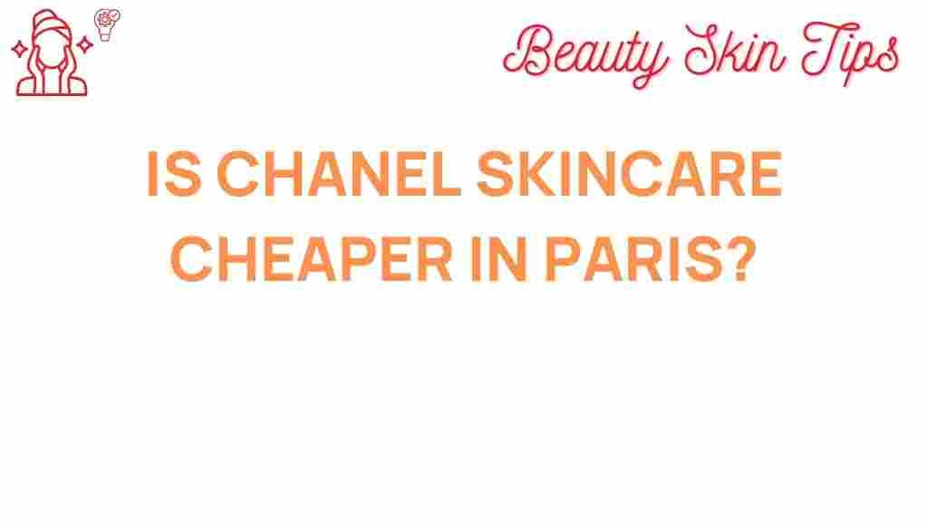 chanel-skincare-cheaper-in-paris