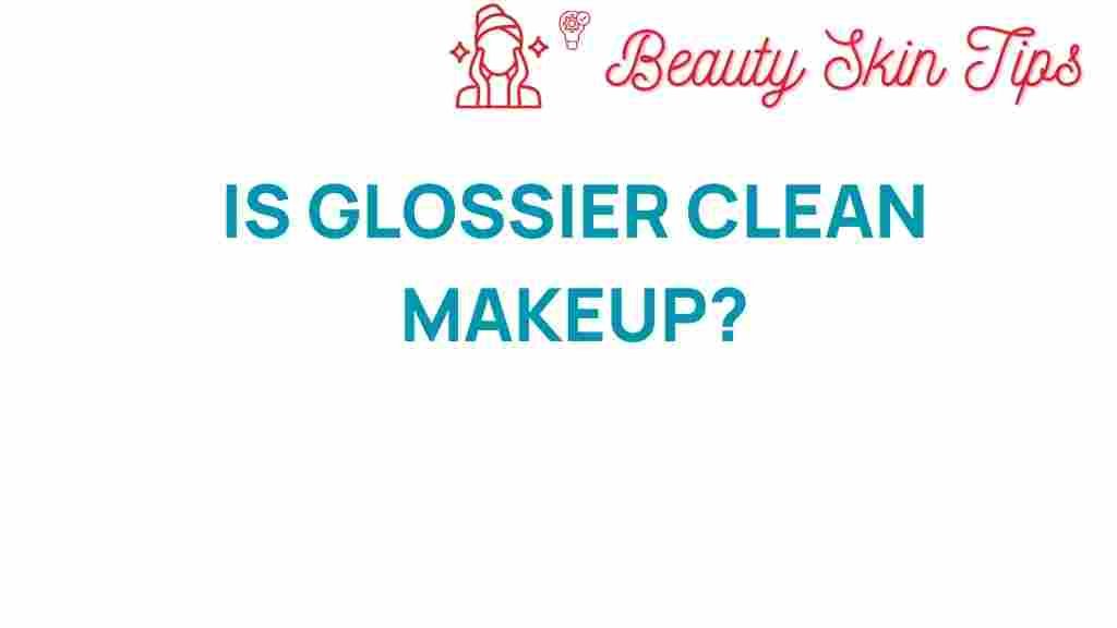 glossier-clean-makeup-redefining-beauty