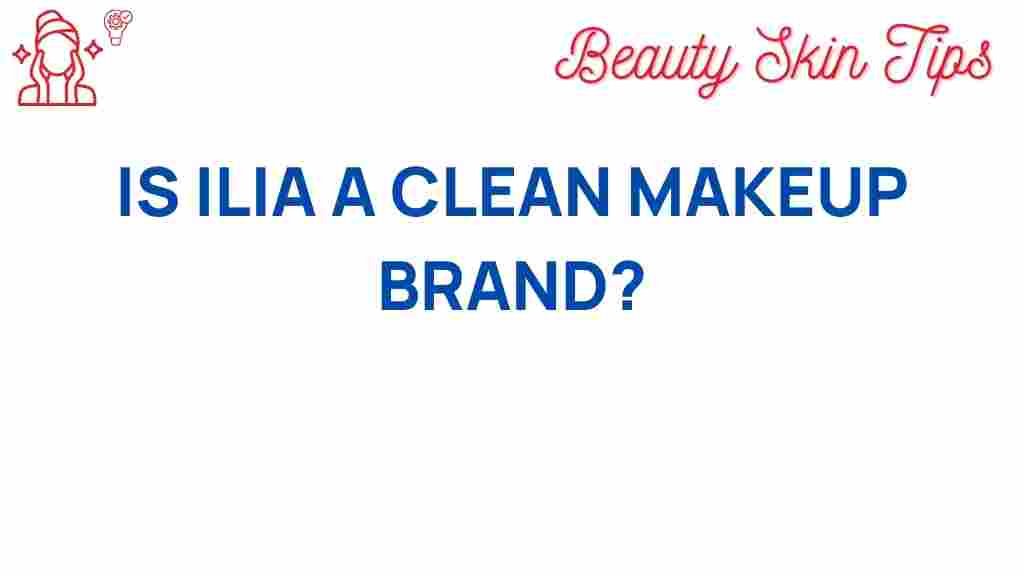 ILIA-clean-makeup-brand